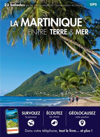 Couverture du livre « La Martinique entre terre et mer » de Gérard Berry et Daniel Kempa et Corinne Gense aux éditions Belles Balades