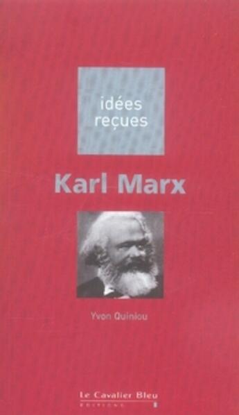 Couverture du livre « Karl Marx » de Yvon Quiniou aux éditions Le Cavalier Bleu