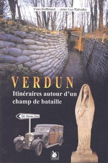 Couverture du livre « Verdun, itinéraires autour d'un champ de bataille » de Yves Buffetaut aux éditions Ysec