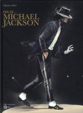 Couverture du livre « Fan de... Michael Jackson » de Pascal Croci aux éditions Paquet