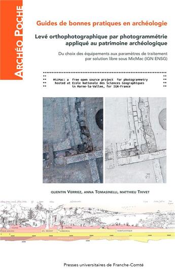 Couverture du livre « Levé orthophotographique par photogrammétrie appliqué au patrimoine archéologique : du choix des équipements aux paramètres de traitement par solution libre sous MicMac » de Mathieu Thivet et Anna Tomasinelli et Quentin Verriez aux éditions Pu De Franche Comte