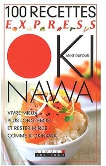 Couverture du livre « 100 recettes express Okinawa » de Anne Dufour aux éditions Leduc