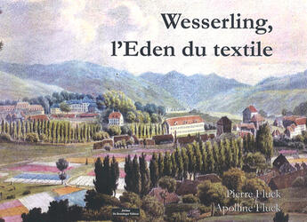 Couverture du livre « Wesserling, l'Eden du textile » de Pierre Fluck aux éditions Do Bentzinger