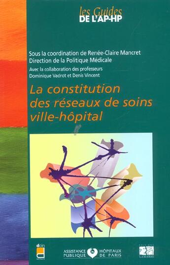 Couverture du livre « La constitution des reseaux de soins » de Aphp aux éditions Lamarre