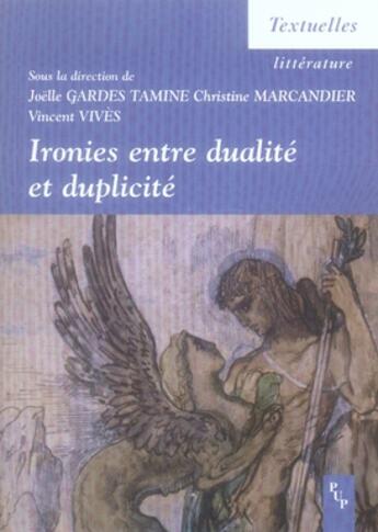 Couverture du livre « Ironies entre dualité et duplicité » de Gardes/Marcandi aux éditions Pu De Provence