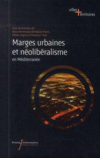 Couverture du livre « Marges urbaines et neoliberalisme - en mediterranee » de Pu Francois Rabelais aux éditions Pu Francois Rabelais