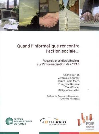 Couverture du livre « Quand l'informatique rencontre l'action sociale.... ; regards pluridisciplinaires sur linformatisation des CPAS » de  aux éditions Pu De Namur