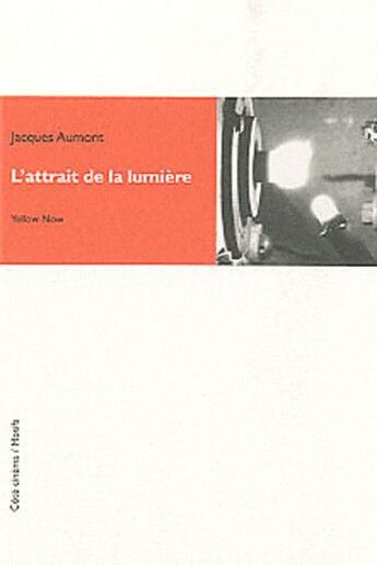 Couverture du livre « L'attrait de la lumière » de Jacques Aumont aux éditions Yellow Now