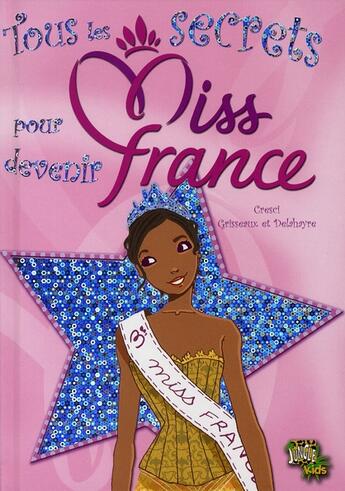 Couverture du livre « Tous les secrets pour devenir miss france » de Grisseaux aux éditions Casterman