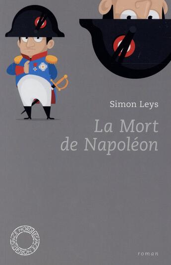 Couverture du livre « La mort de Napoléon » de Simon Leys aux éditions Espace Nord
