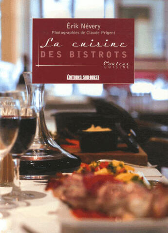 Couverture du livre « La cuisine des bistrots » de Erik Nevery aux éditions Sud Ouest Editions