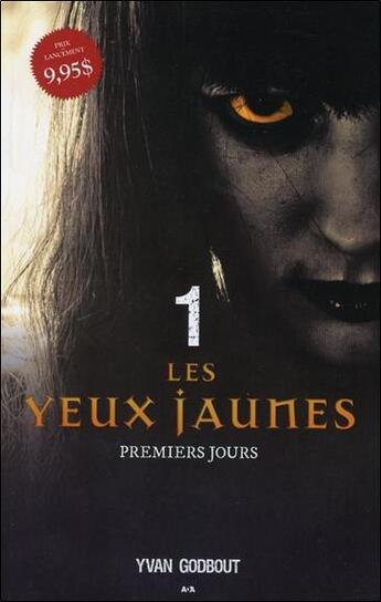 Couverture du livre « Les yeux jaunes t.1 ; premiers jours » de Yvan Godbout aux éditions Ada