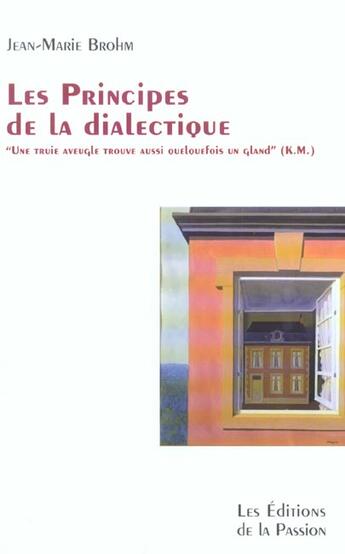 Couverture du livre « Les principes de la dialectique » de Jean-Marie Brohm aux éditions Verdier
