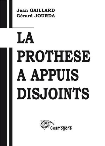 Couverture du livre « Prothèse à appuis disjoints, la » de Gaillard et Jourda aux éditions Cosmogone