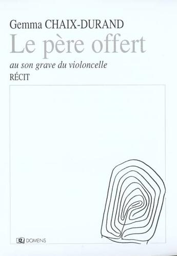 Couverture du livre « Le pere offert » de Gemma Chaix-Durand aux éditions Domens