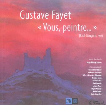 Couverture du livre « Gustave fayet ; vous, peintre ! » de  aux éditions Indigene