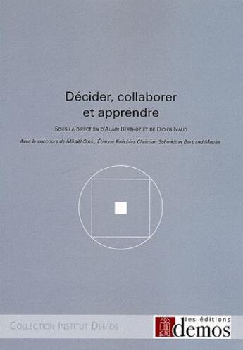 Couverture du livre « Décider, collaborer et apprendre » de Berthoz Et Naud aux éditions Demos