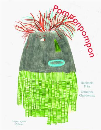 Couverture du livre « Pomponpompon » de Raphaele Frier et Catherine Chardonnay aux éditions Le Port A Jauni