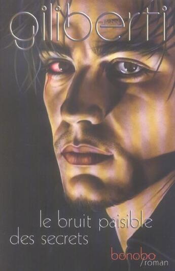 Couverture du livre « Le Bruit Paisible Des Secrets » de Michel Giliberti aux éditions Bonobo