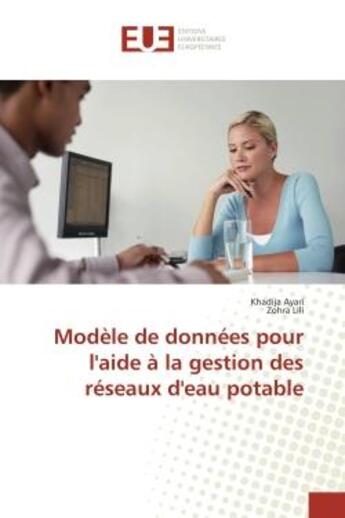 Couverture du livre « Modele de donnees pour l'aide a la gestion des reseaux d'eau potable » de Ayari/Lili aux éditions Editions Universitaires Europeennes