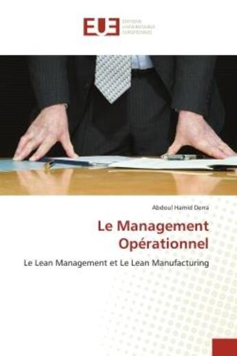 Couverture du livre « Le management operationnel - le lean management et le lean manufacturing » de Derra Abdoul Hamid aux éditions Editions Universitaires Europeennes