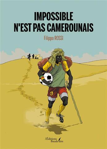 Couverture du livre « Impossible n'est pas camerounais » de Filippo Rossi aux éditions Baudelaire