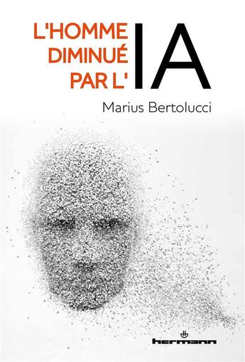 Couverture du livre « L'Homme diminué par l'IA ? » de Marius Bertolucci aux éditions Hermann