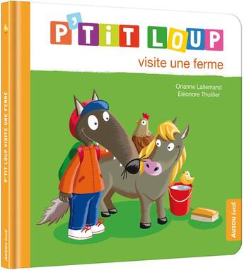 Couverture du livre « P'tit Loup visite une ferme » de Orianne Lallemand et Eleonore Thuillier aux éditions Auzou