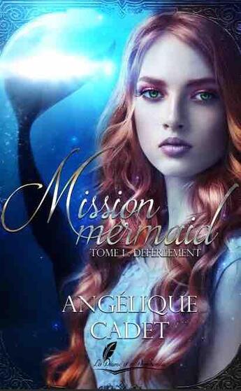 Couverture du livre « MISSION MERMAID, tome 1 : DÉFERLEMENT » de Angélique Cadet aux éditions La Plume Et Le Parchemin