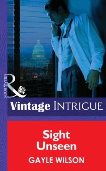 Couverture du livre « Sight Unseen (Mills & Boon Intrigue) (Phoenix Brotherhood - Book 2) » de Gayle Wilson aux éditions Mills & Boon Series