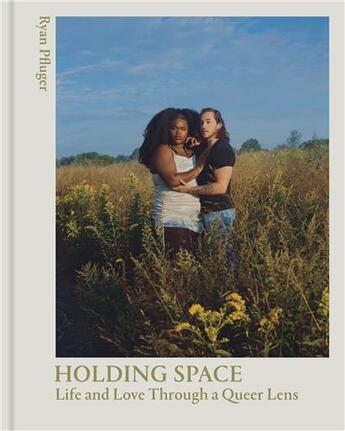 Couverture du livre « Holding space life and love through a queer lens » de Ryan Pfluger aux éditions Princeton Architectural