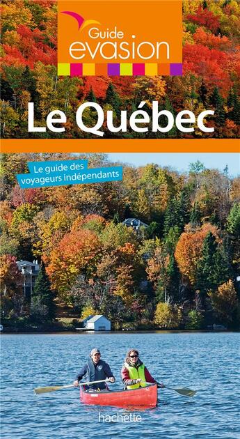 Couverture du livre « Guide évasion ; Québec » de Collectif Hachette aux éditions Hachette Tourisme