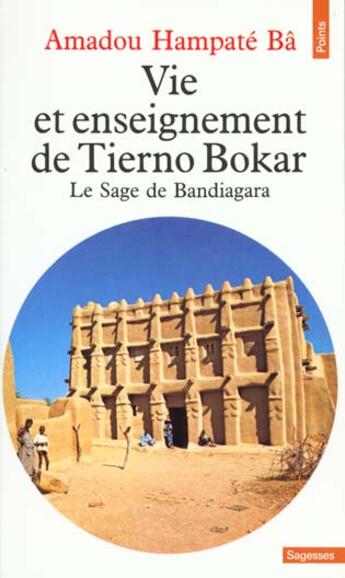 Couverture du livre « Vie Et Enseignement De Tierno Bokar ? Le Sage De Bandiagara » de Amadou Hampate Ba aux éditions Points
