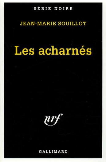 Couverture du livre « Les acharnés » de Jean-Marie Souillot aux éditions Gallimard