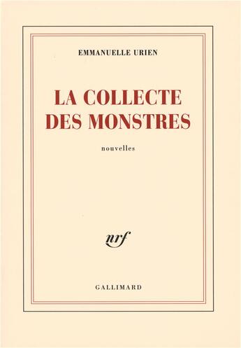Couverture du livre « La collecte des monstres » de Emmanuelle Urien aux éditions Gallimard