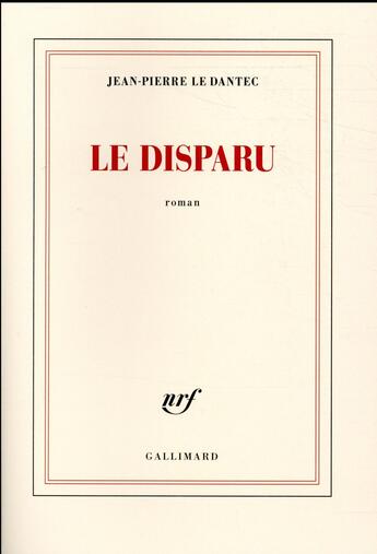 Couverture du livre « Le disparu » de Jean-Pierre Le Dantec aux éditions Gallimard