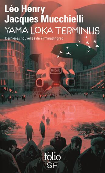 Couverture du livre « Yama Loka terminus : Dernières nouvelles de Yirminadingrad » de Leo Henry et Jacques Mucchielli aux éditions Folio