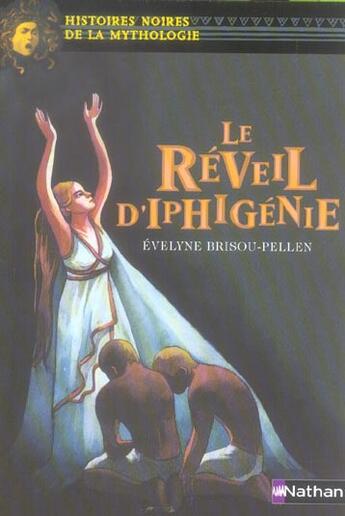 Couverture du livre « Le réveil d'Iphigénie » de Brisou-Pellen/Usdin aux éditions Nathan