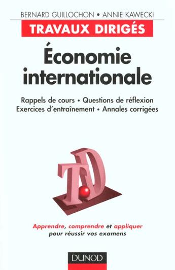 Couverture du livre « Economie Internationale ; Travaux Diriges » de Guillochon/Bernard et Annie Kawecki aux éditions Dunod