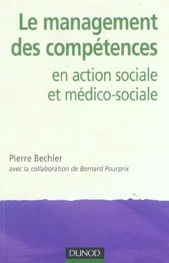 Couverture du livre « Le management des compétences - en action sociale et médico-sociale : en action sociale et médico-sociale » de Bechler/Pourprix aux éditions Dunod