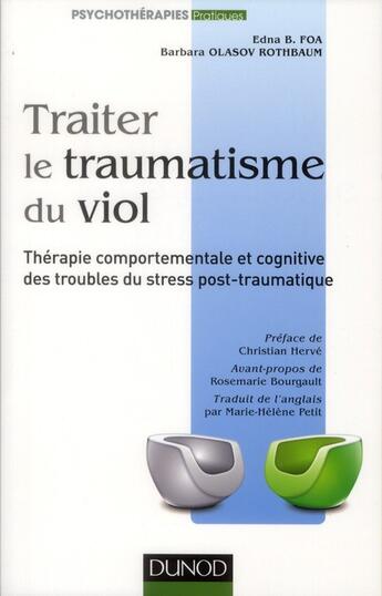 Couverture du livre « Traiter le traumatisme du viol ; thérapie comportementale et cognitive des troubles du stress post-traumatique » de Edna B. Foa et Barbara Olasov-Rothbaum aux éditions Dunod