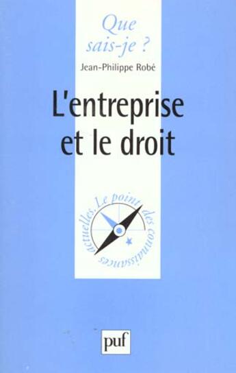 Couverture du livre « L'entreprise et le droit qsj 3442 » de Robe J.P aux éditions Que Sais-je ?