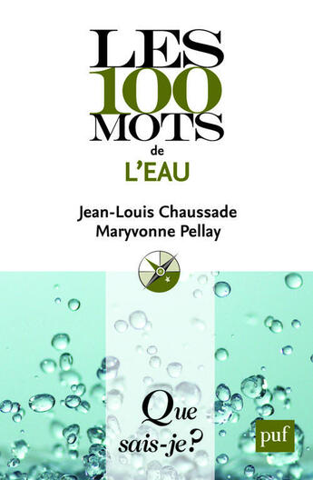 Couverture du livre « Les 100 mots de l'eau » de Jean-Louis Chaussade et Marivonne Pellay aux éditions Que Sais-je ?