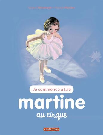 Couverture du livre « Martine au cirque » de Delahaye Gilbert et Marlier Marcel aux éditions Casterman