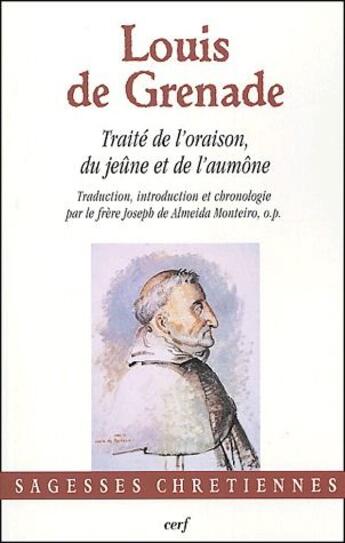 Couverture du livre « Traite de l'oraison, du jeune et de l'aumône » de Louis De Grenade aux éditions Cerf