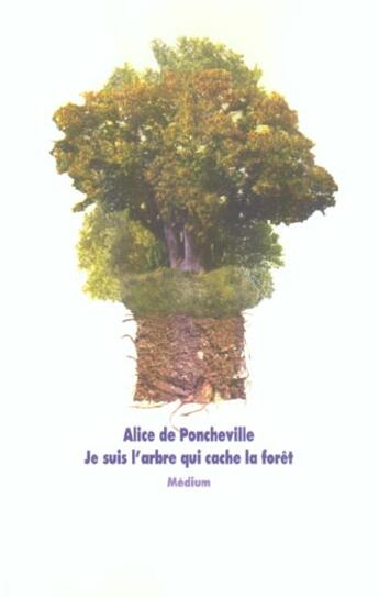 Couverture du livre « Je suis l'arbre qui cache la foret » de Poncheville/Juery aux éditions Ecole Des Loisirs