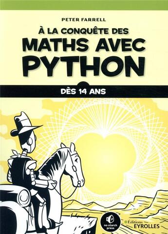 Couverture du livre « À la conquête des maths avec Python ; dès 14 ans » de Peter Farrell aux éditions Eyrolles