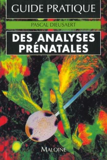 Couverture du livre « Guide pratique des analyses prenatales » de Pascal Dieusaert aux éditions Maloine