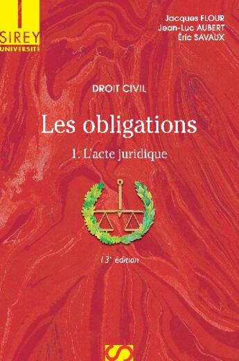 Couverture du livre « Droit civil, les obligations t.1 ; l'acte juridique (13e édition) » de Jean-Luc Aubert et Jacques Aubert et Eric Savaux aux éditions Sirey