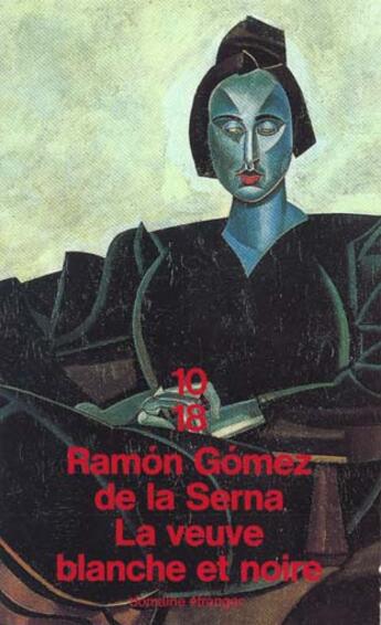 Couverture du livre « La Veuve Blanche Et Noire » de Ramon Gomez De La Serna aux éditions 10/18